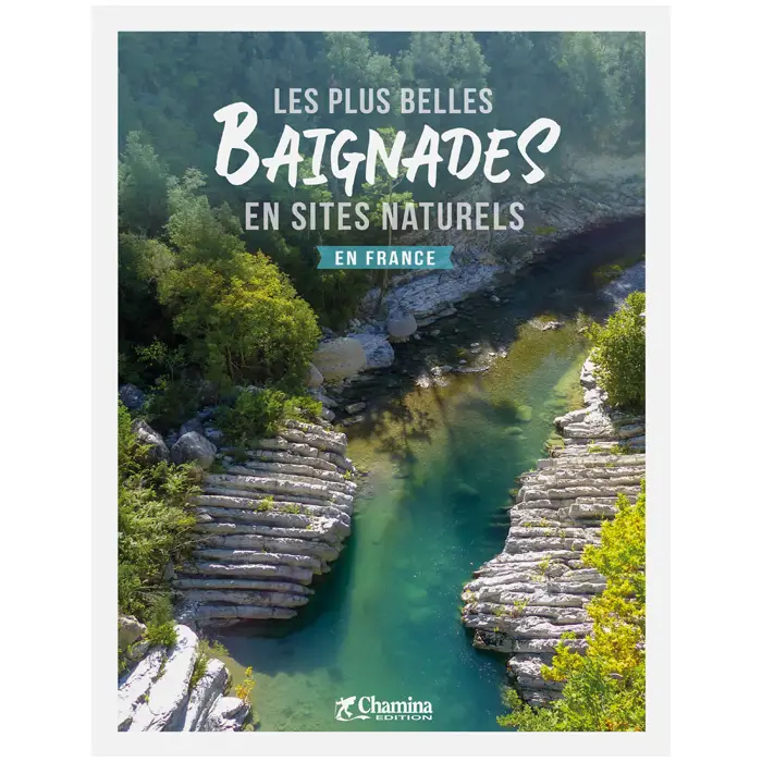 Must-Have Les plus belles baignades en sites naturels en France